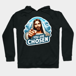 You Are Chosen Jesus Christ meme Bible Quote wwjd Hoodie